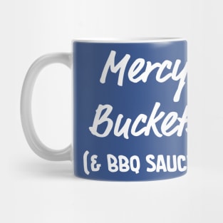 Mercy Buckets (& BBQ Sauce) - White Text Mug